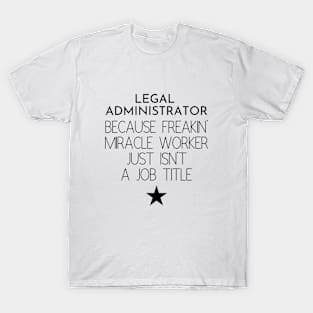 Legal Administrator Gift Idea For Him Or Her, Thank You Present T-Shirt